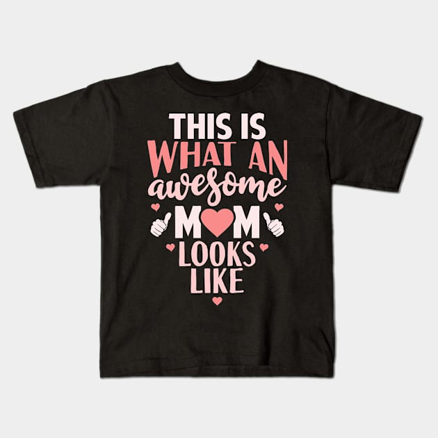 Awesome Mom Gift Kids T-Shirt by Tesszero